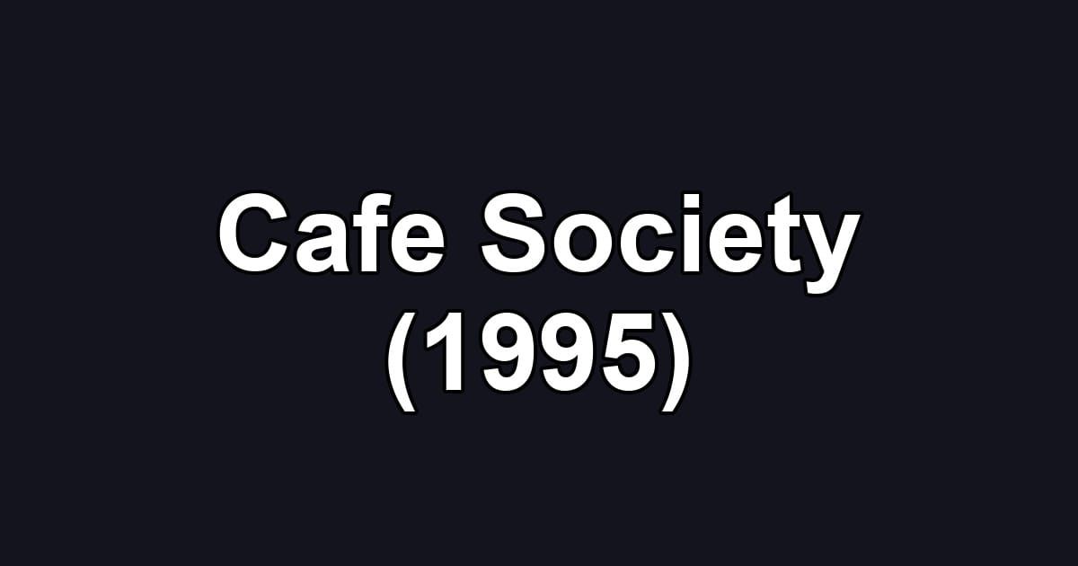 Cafe Society (1995)