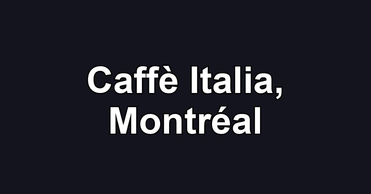 Caffè Italia, Montréal