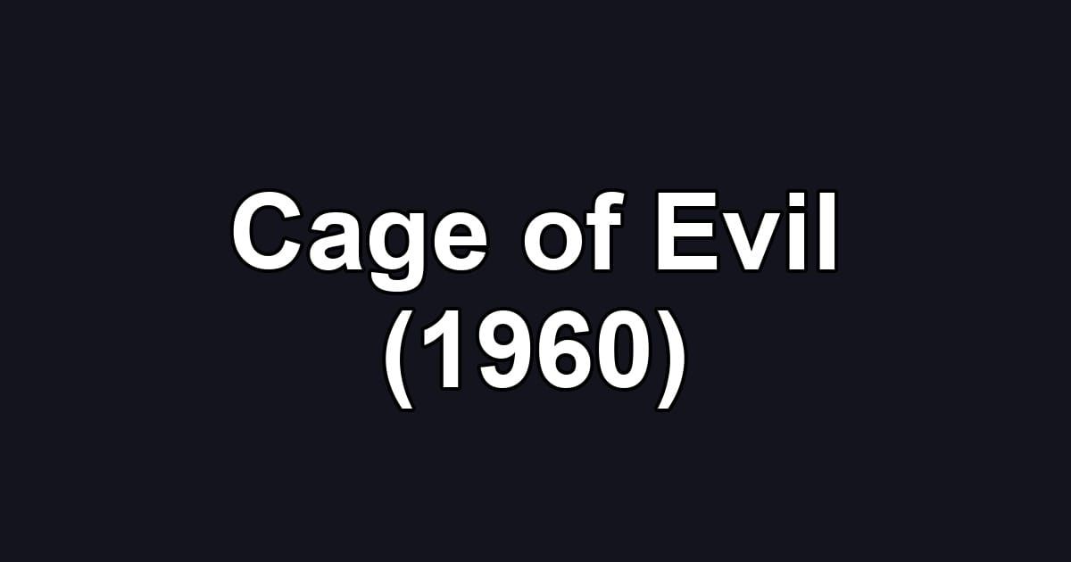 Cage of Evil (1960)
