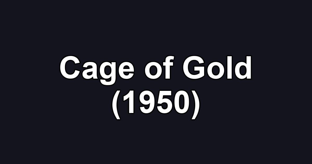 Cage of Gold (1950)