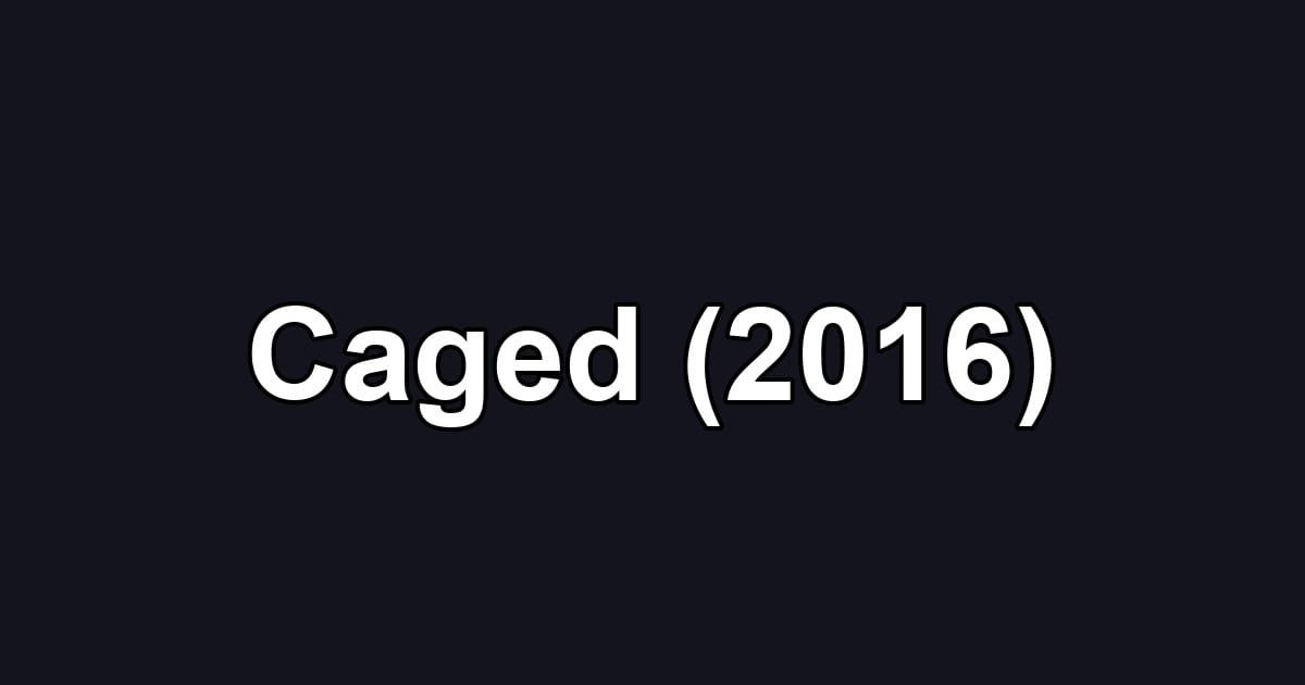 Caged (2016)