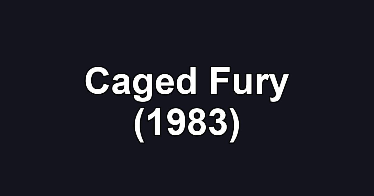 Caged Fury (1983)