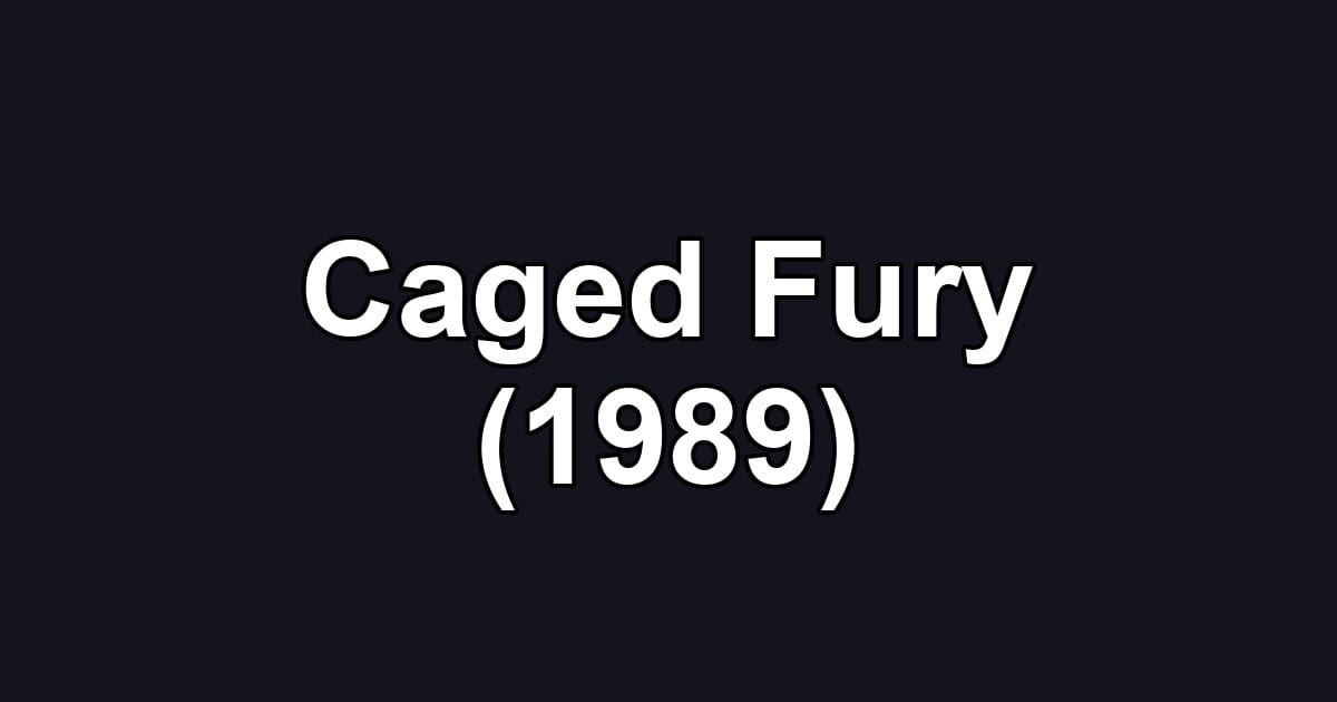 Caged Fury (1989)