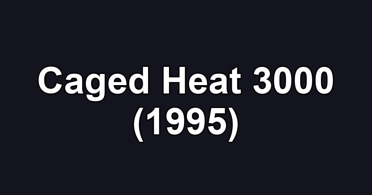 Caged Heat 3000 (1995)