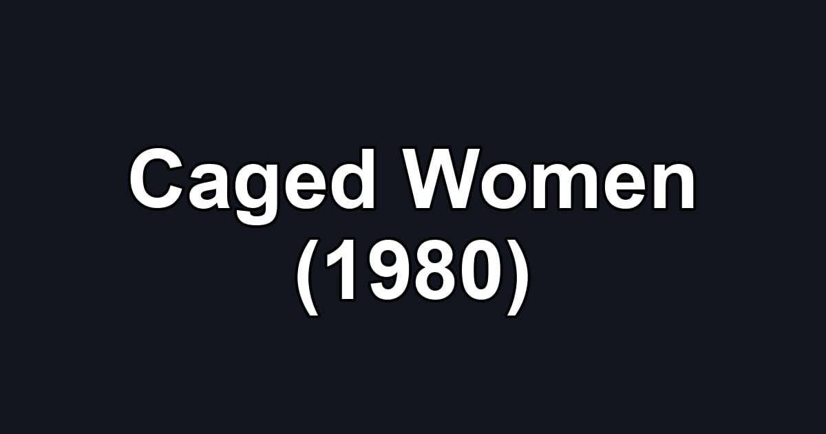 Caged Women (1980)