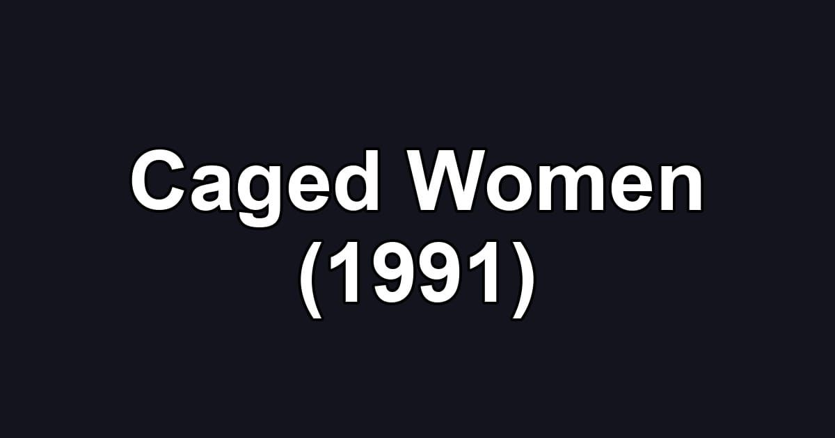 Caged Women (1991)