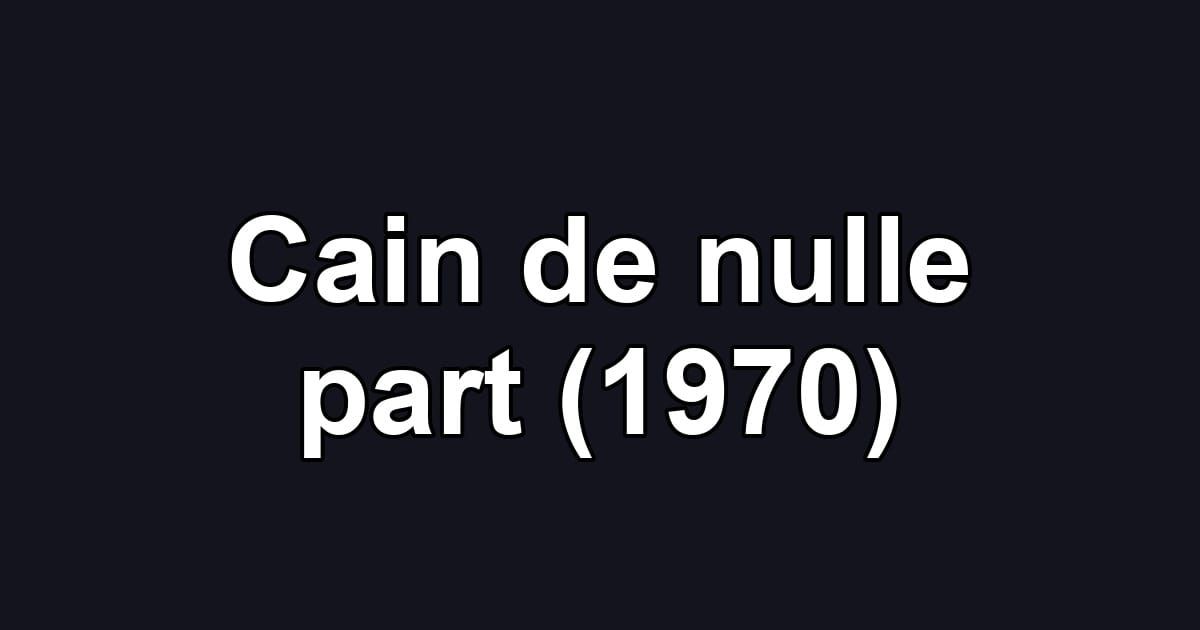 Cain de nulle part (1970)