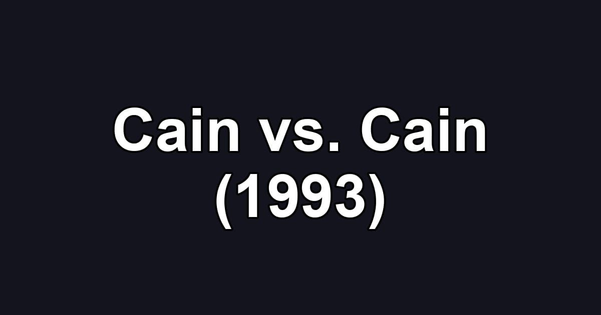 Cain vs. Cain (1993)