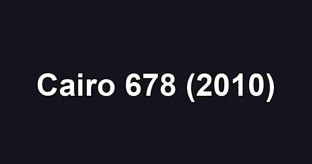 Cairo 678 (2010)