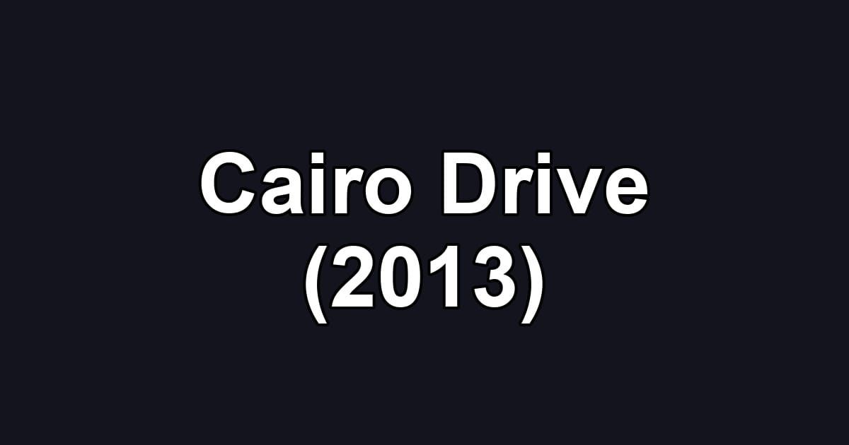 Cairo Drive (2013)