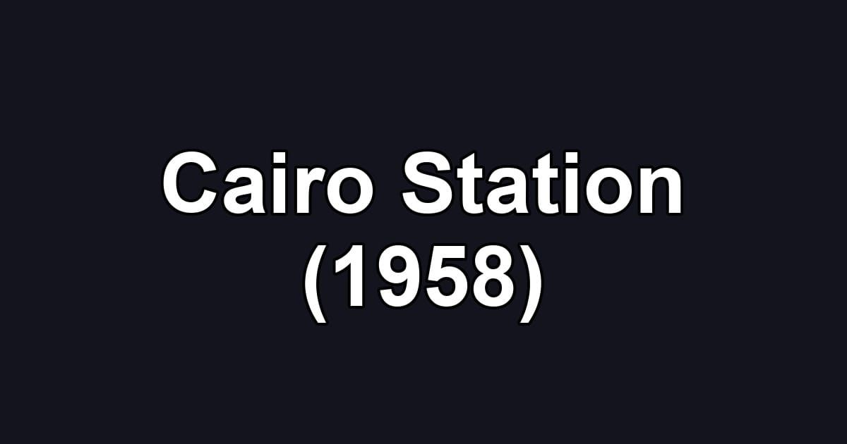 Cairo Station (1958)