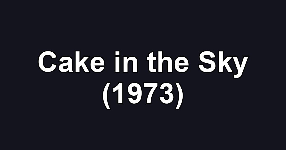Cake in the Sky (1973)