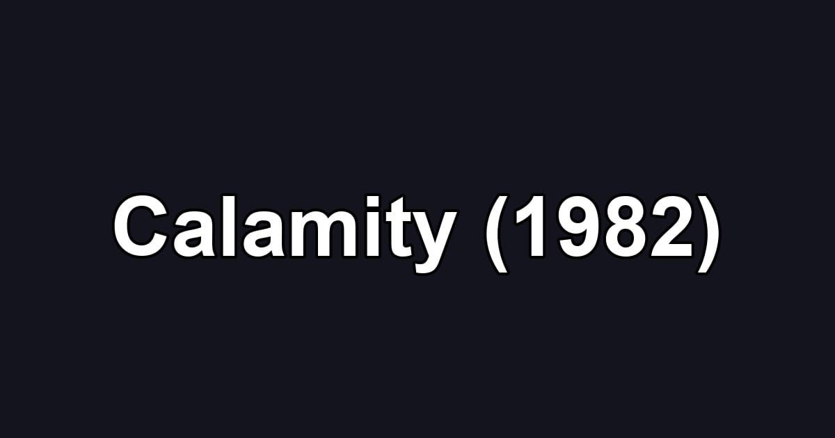 Calamity (1982)