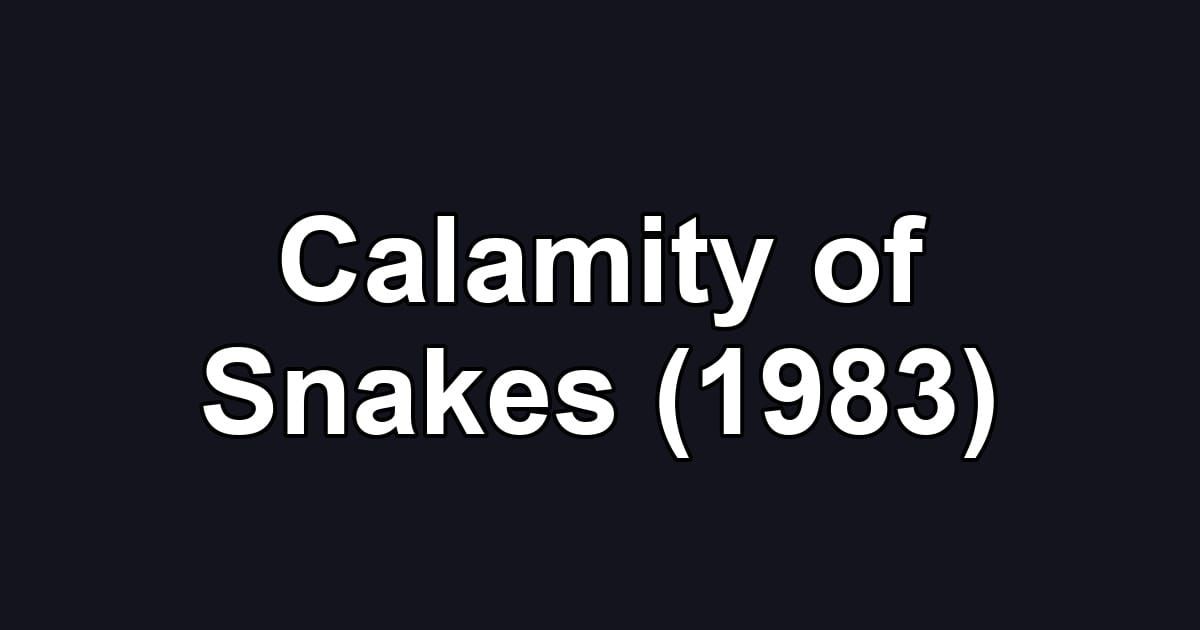 Calamity of Snakes (1983)