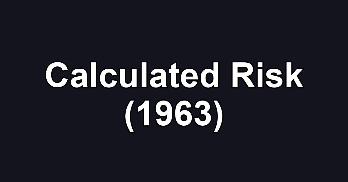 Calculated Risk (1963)