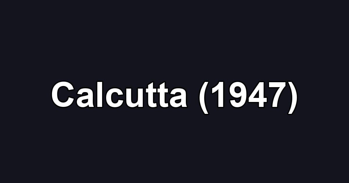 Calcutta (1947)