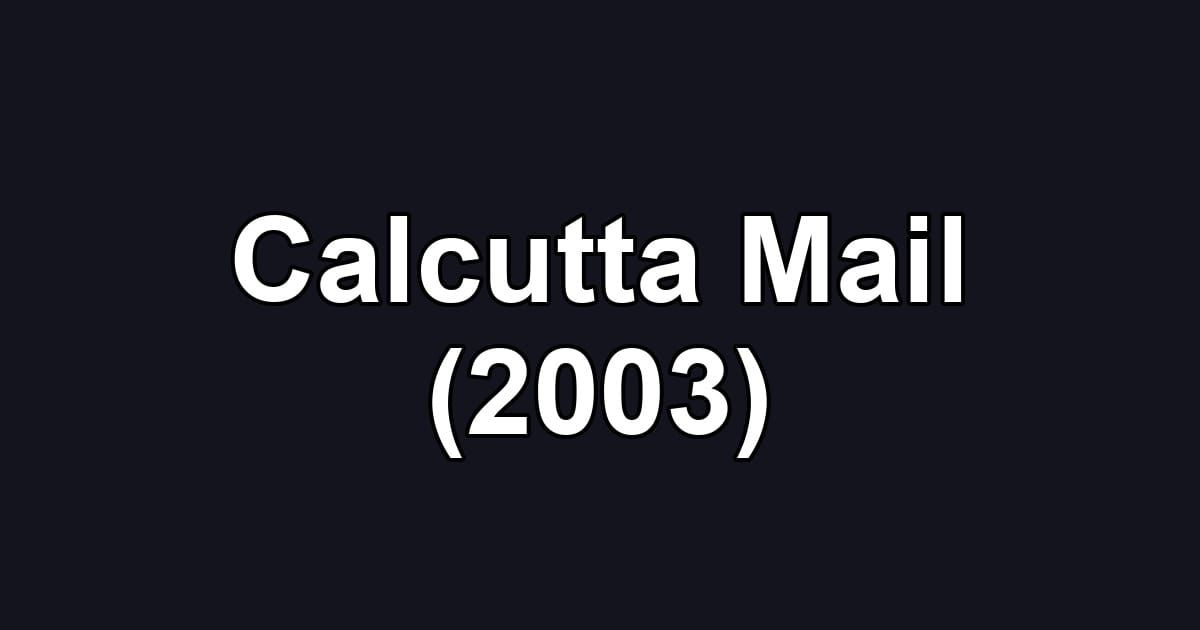 Calcutta Mail (2003)