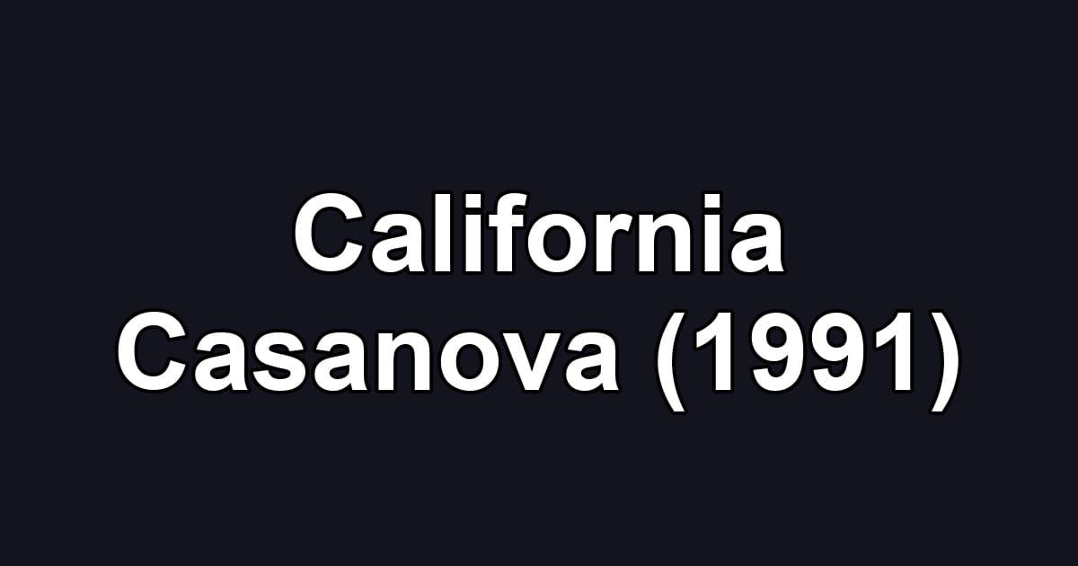California Casanova (1991)