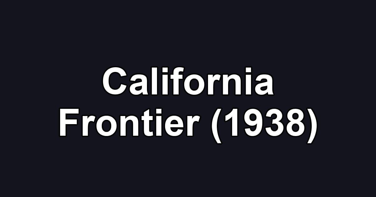 California Frontier (1938)
