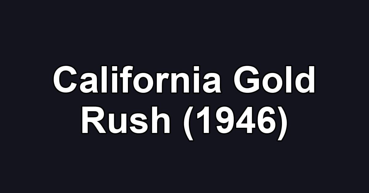California Gold Rush (1946)