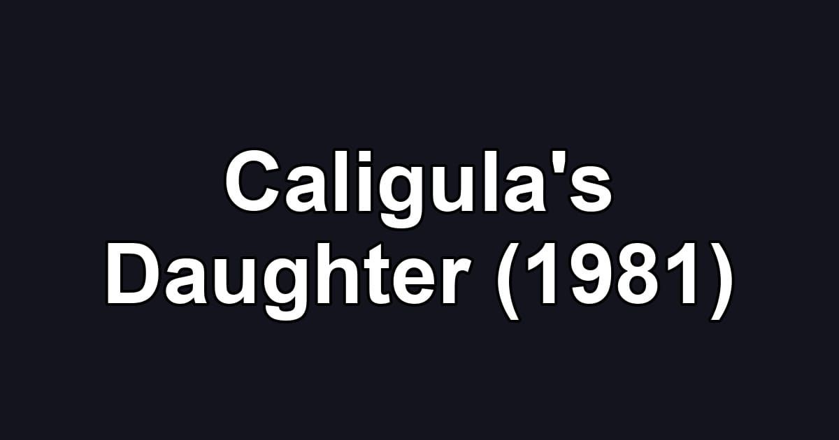 Caligula's Daughter (1981)
