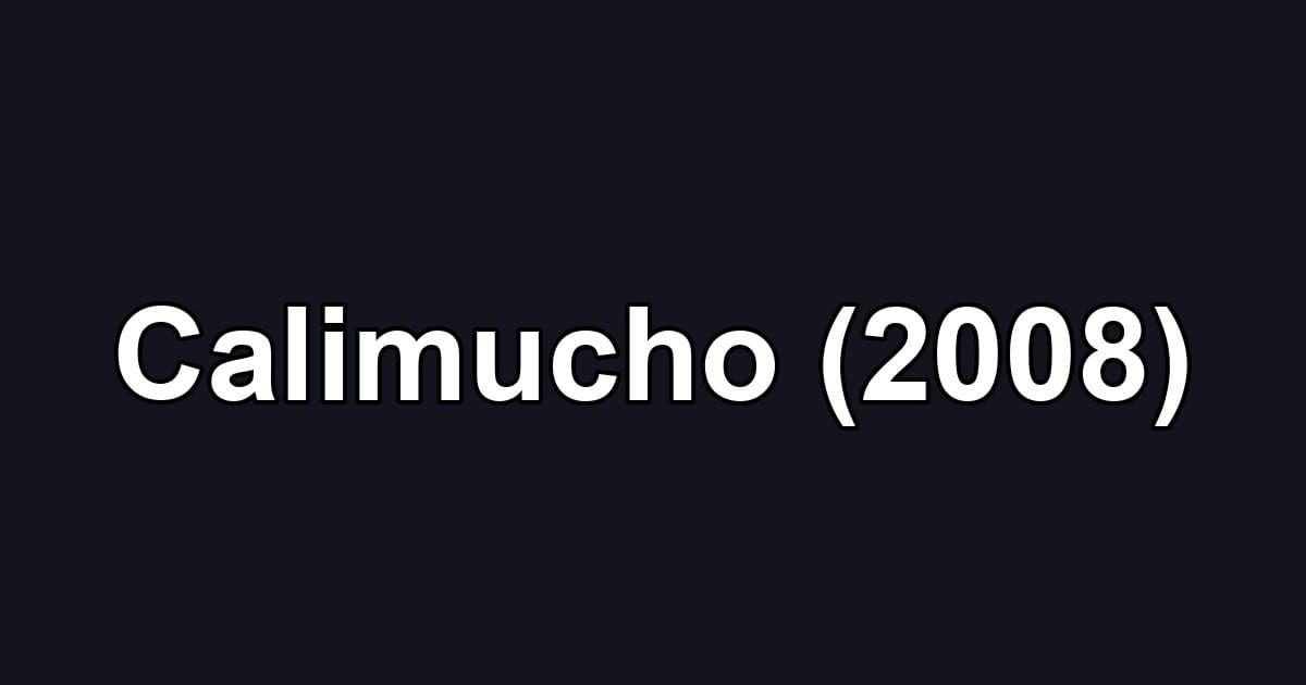 Calimucho (2008)