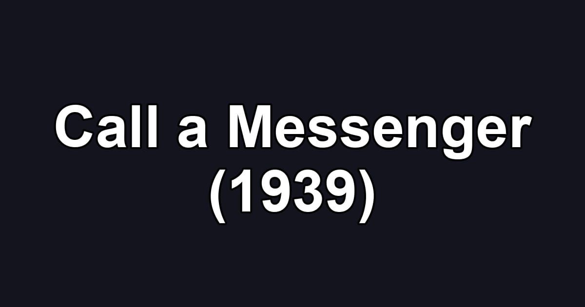 Call a Messenger (1939)