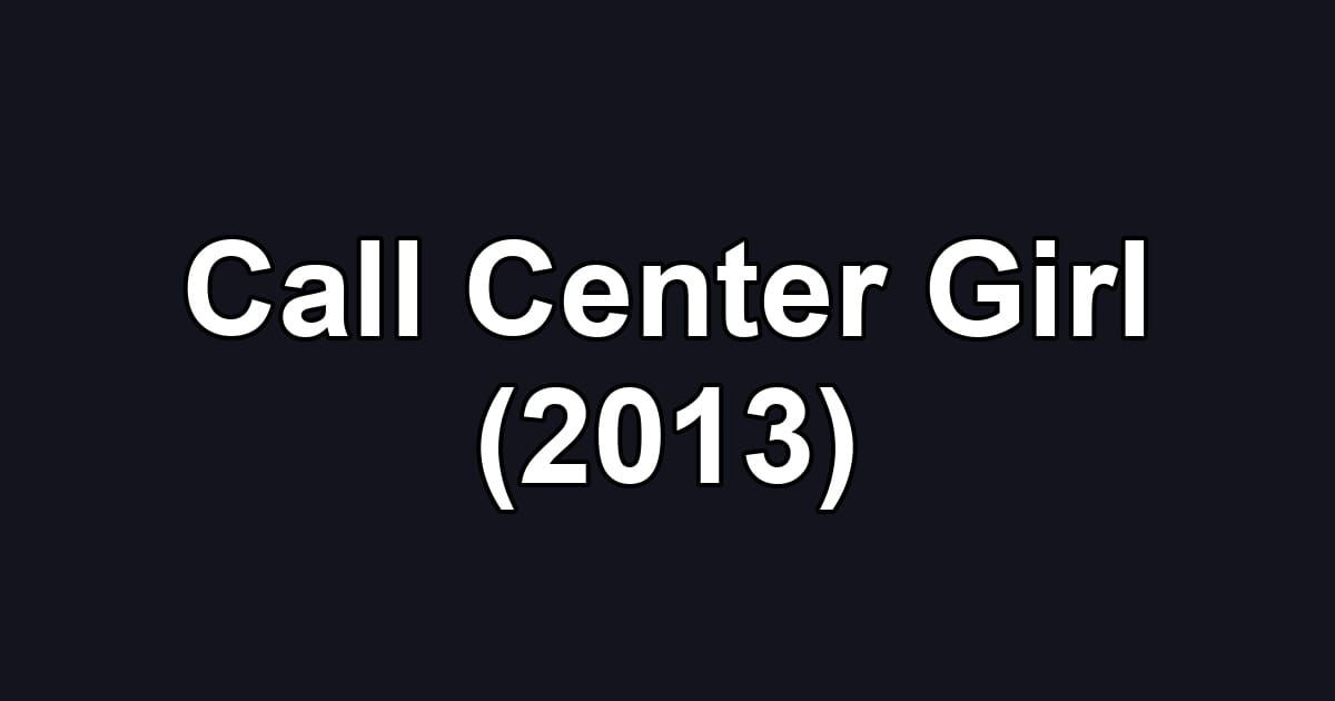 Call Center Girl (2013)