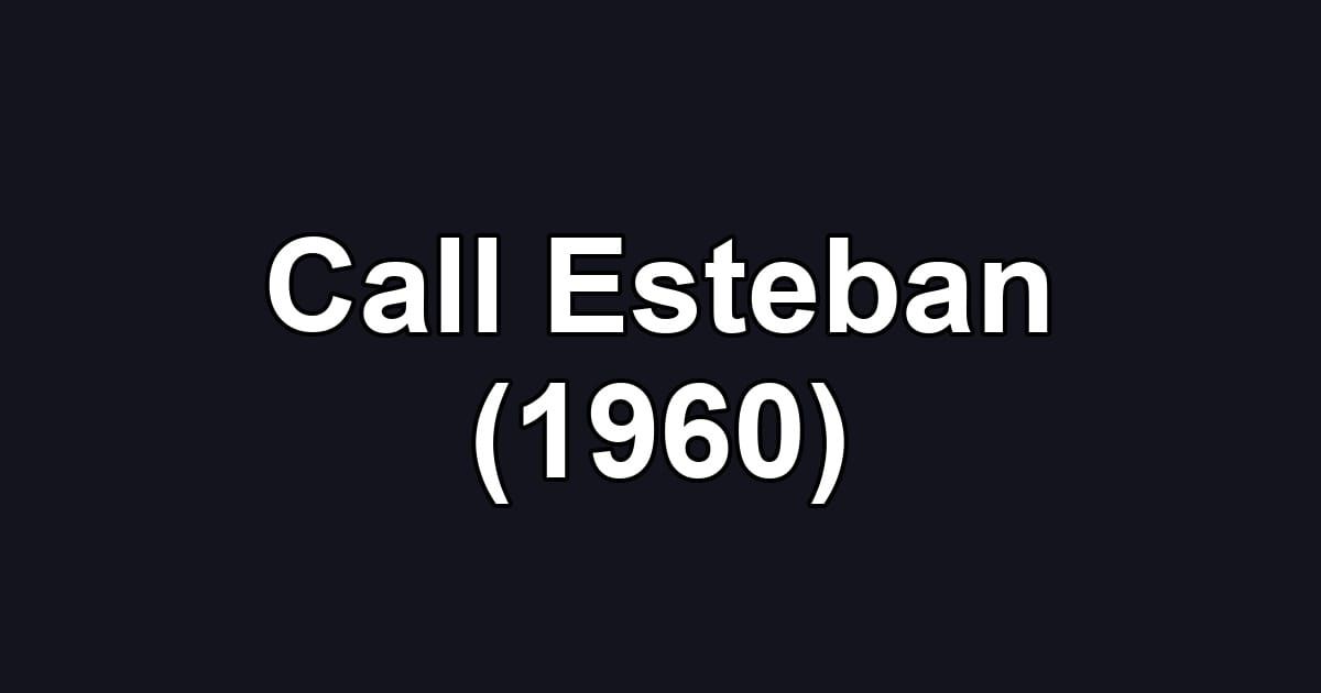 Call Esteban (1960)