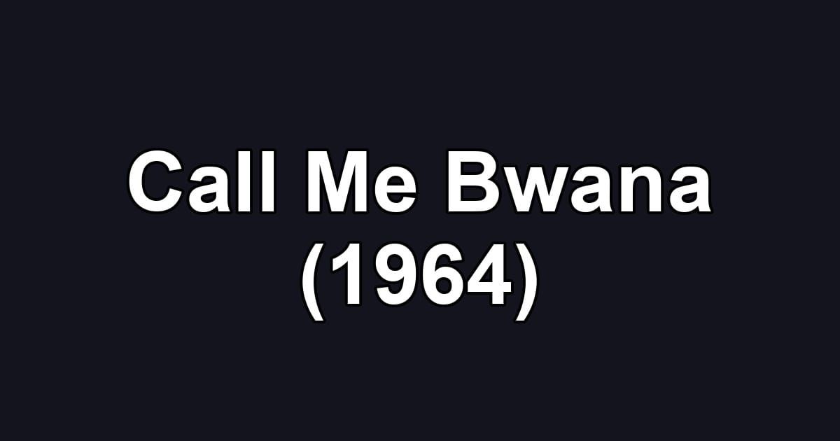 Call Me Bwana (1964)