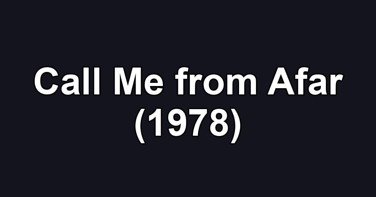 Call Me from Afar (1978)