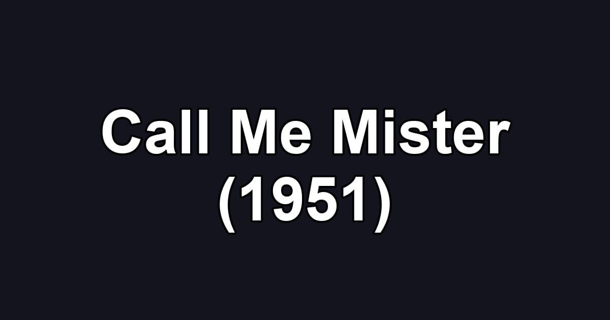 Call Me Mister (1951)