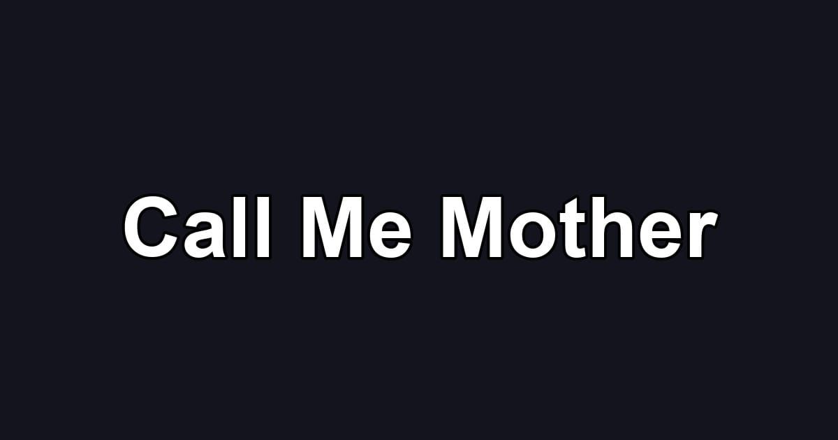 Call Me Mother
