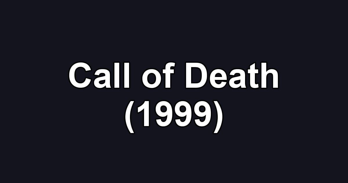 Call of Death (1999)
