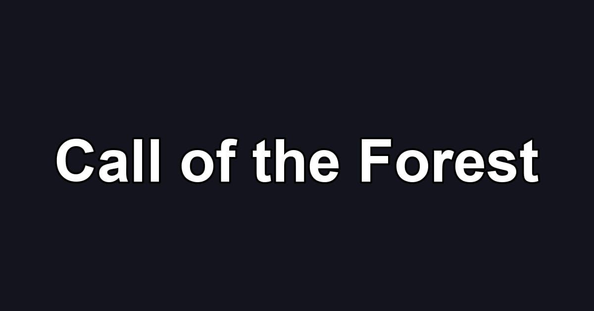 Call of the Forest