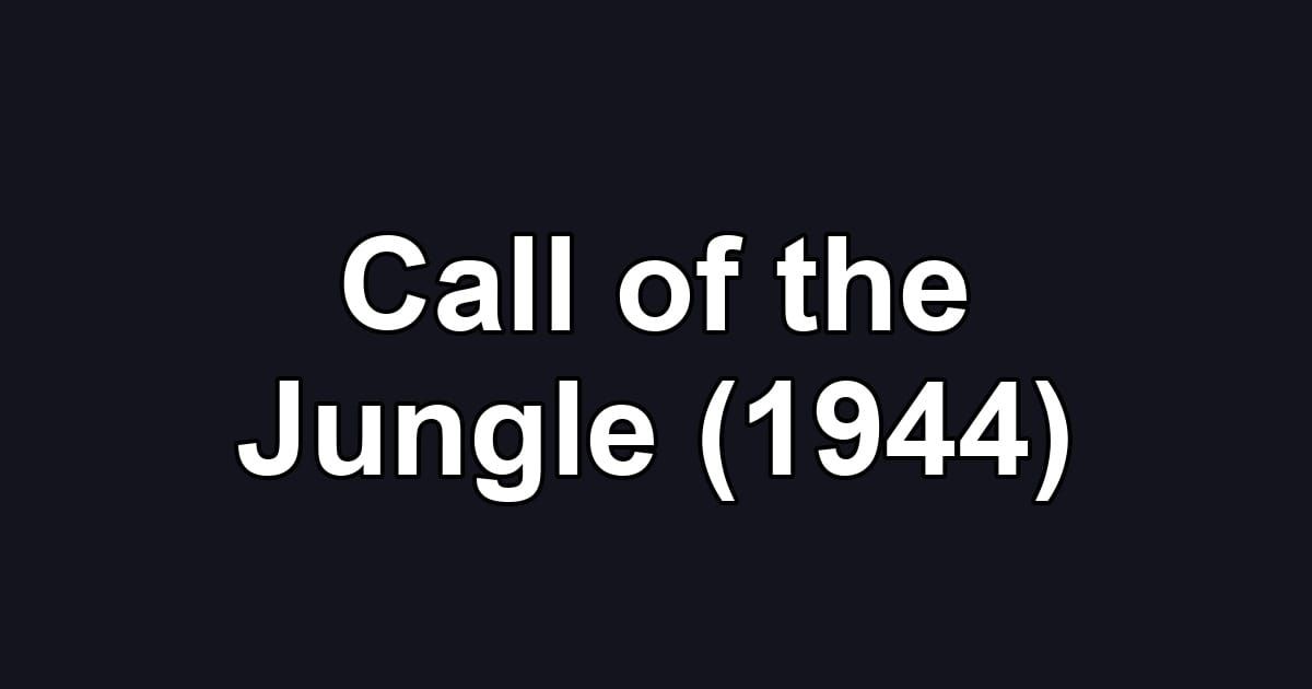 Call of the Jungle (1944)
