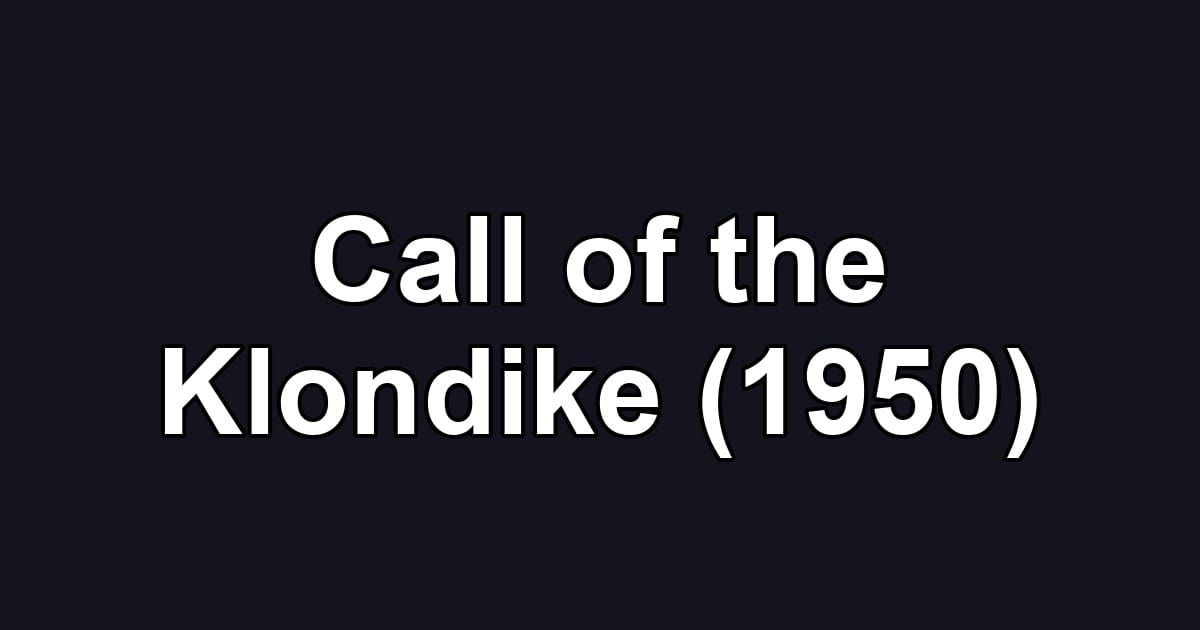 Call of the Klondike (1950)