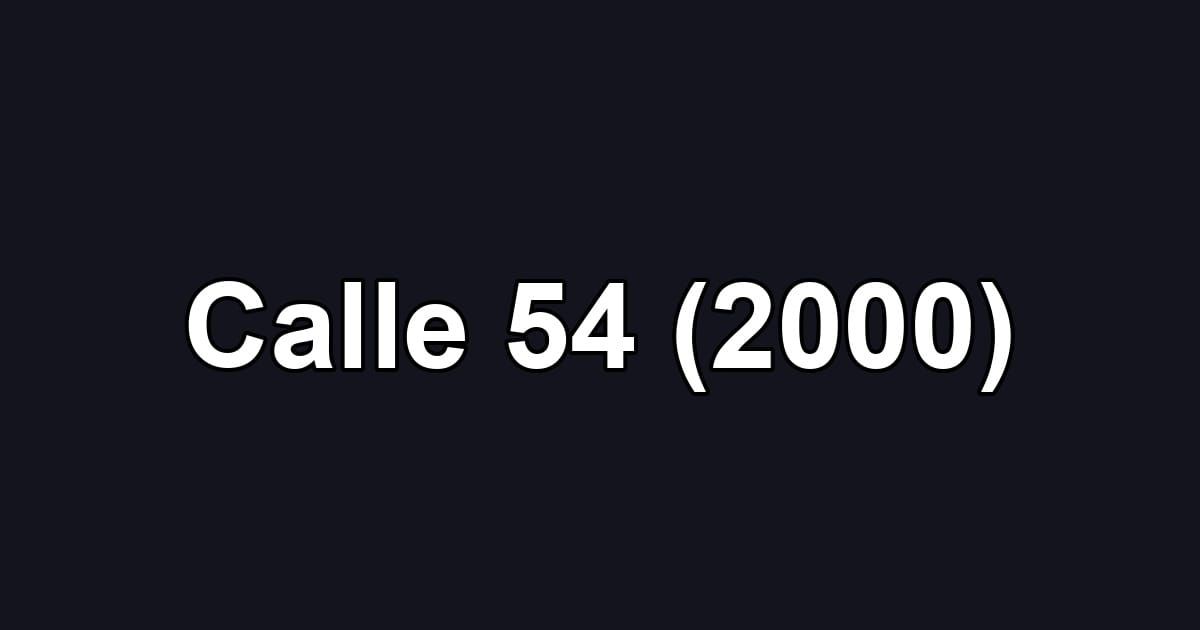 Calle 54 (2000)