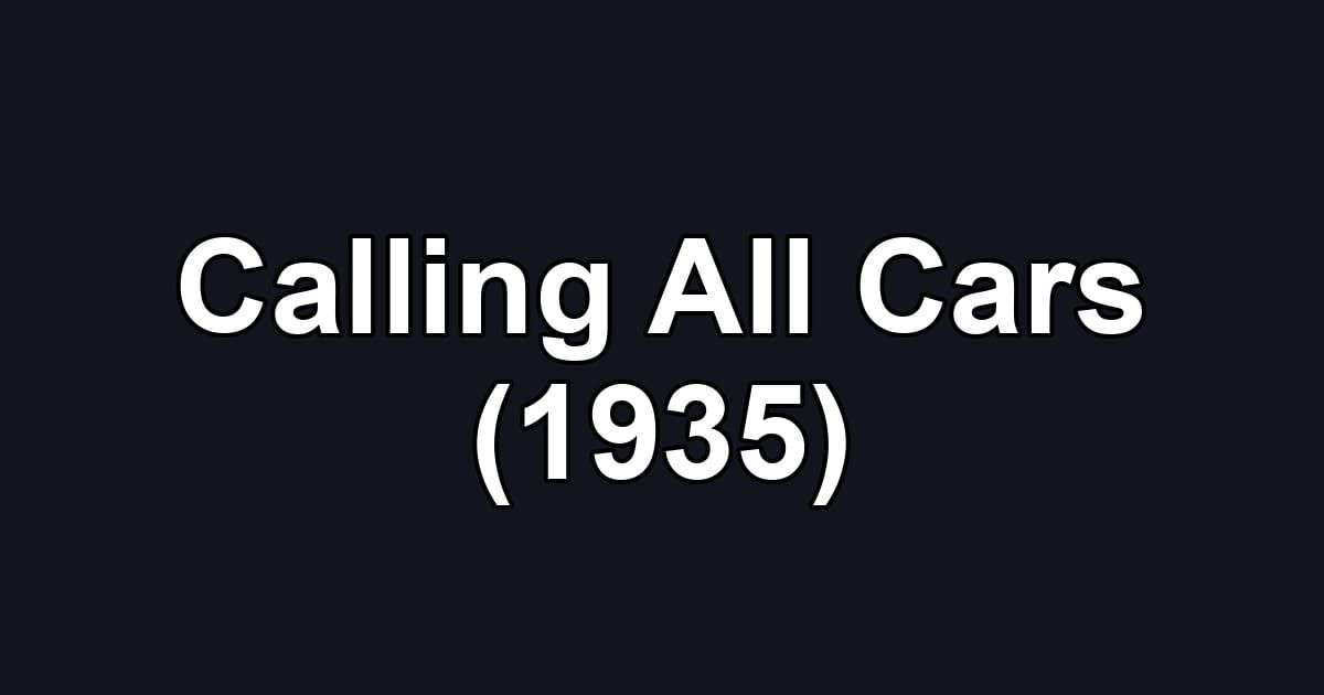 Calling All Cars (1935)