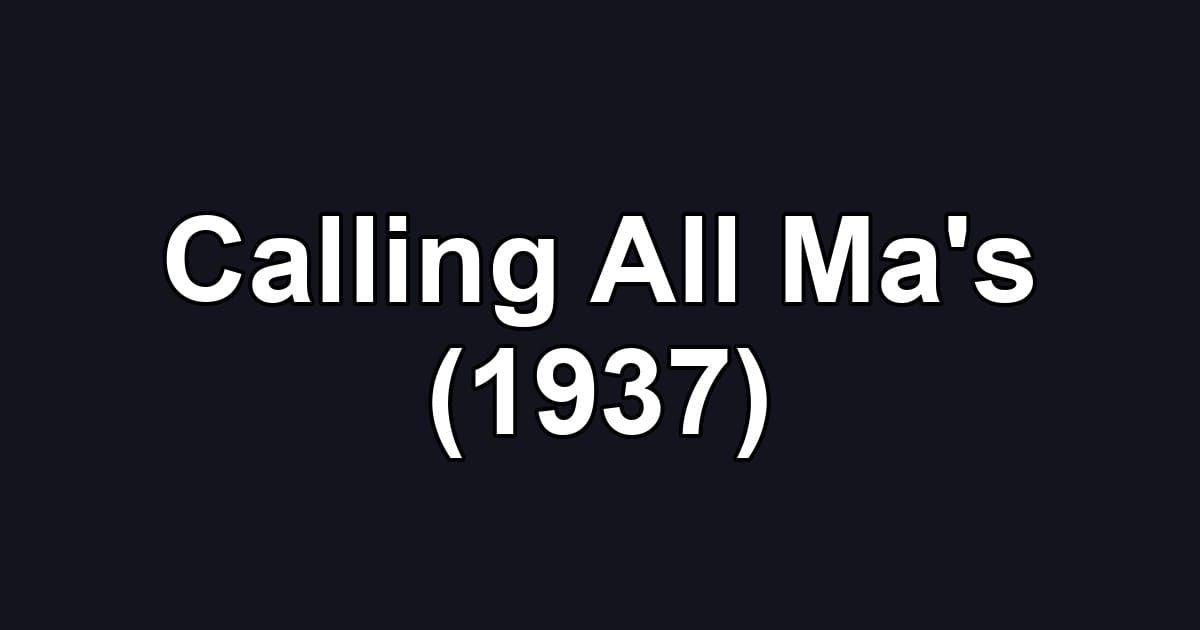 Calling All Ma's (1937)