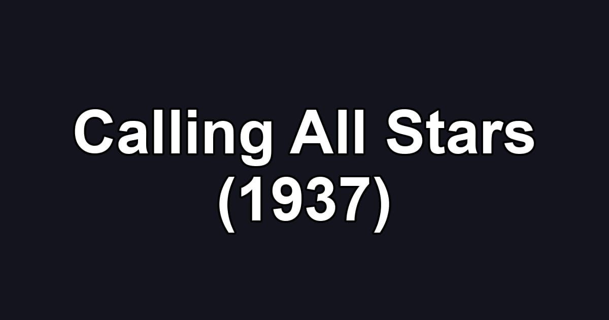 Calling All Stars (1937)