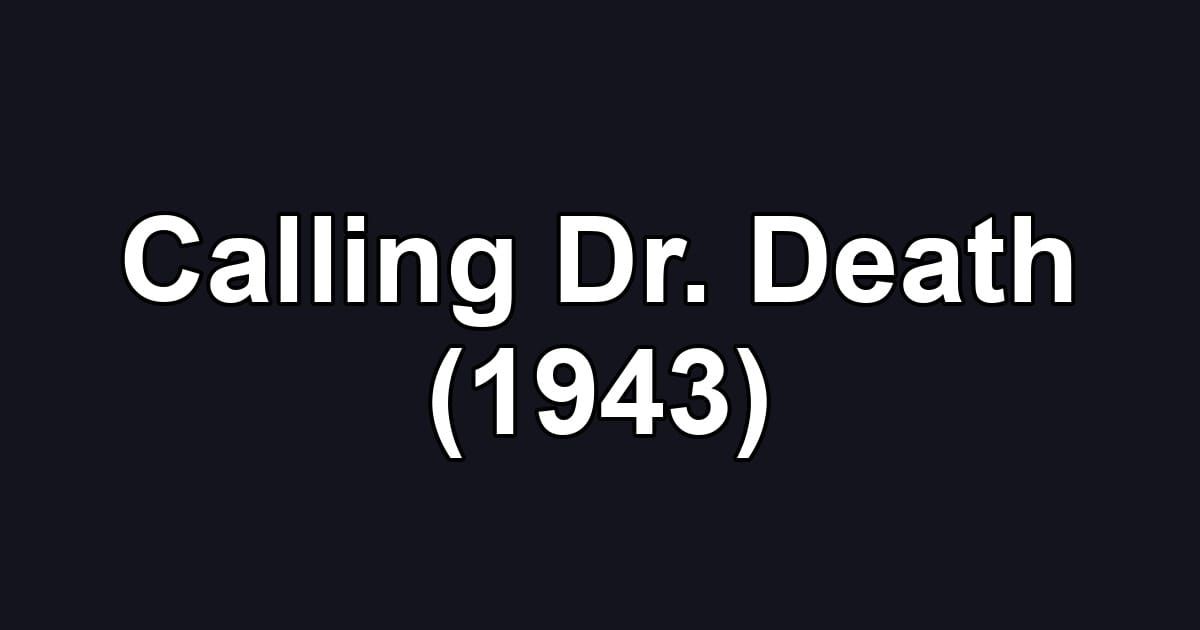 Calling Dr. Death (1943)