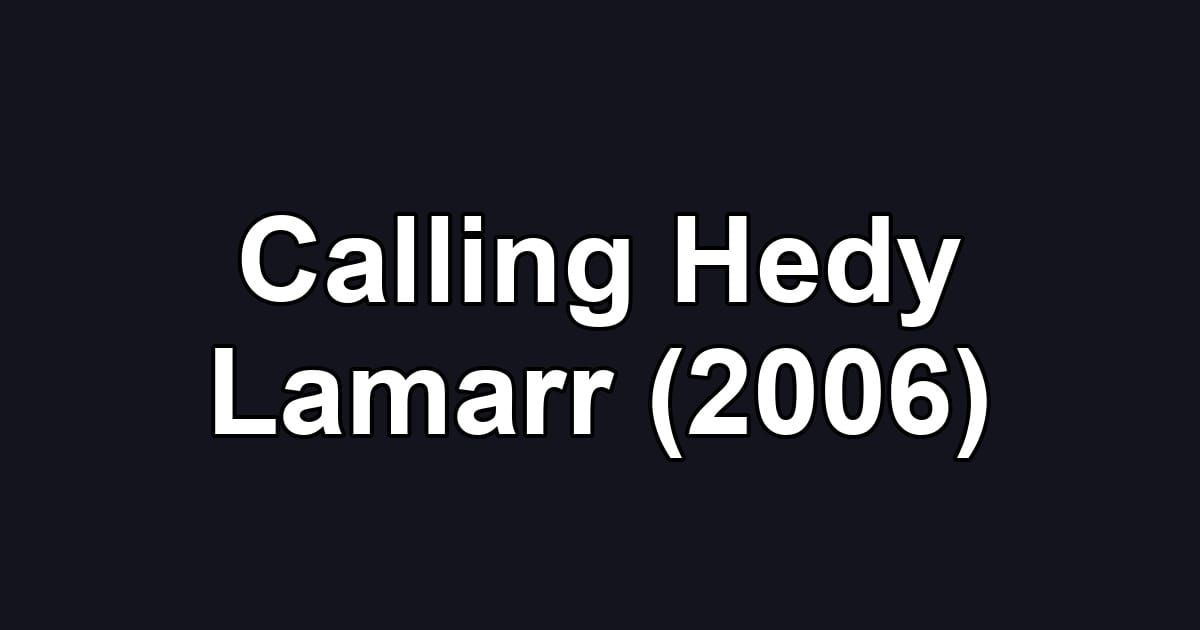 Calling Hedy Lamarr (2006)