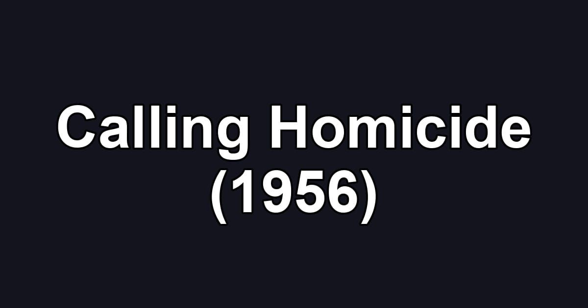 Calling Homicide (1956)