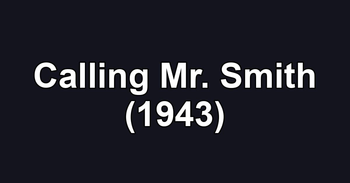 Calling Mr. Smith (1943)