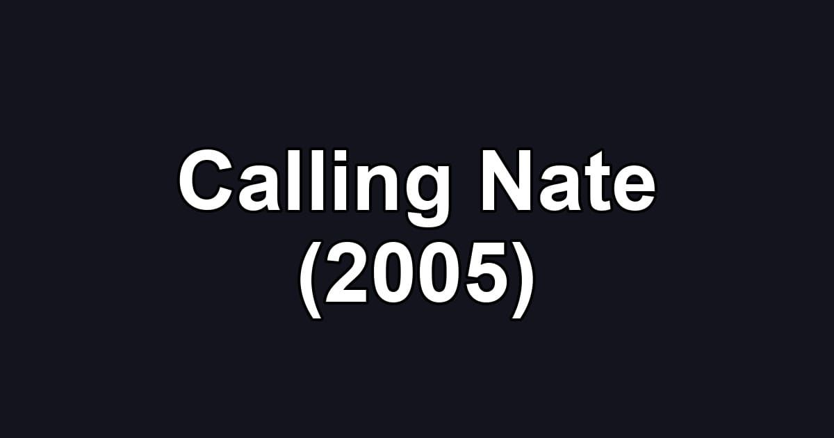 Calling Nate (2005)