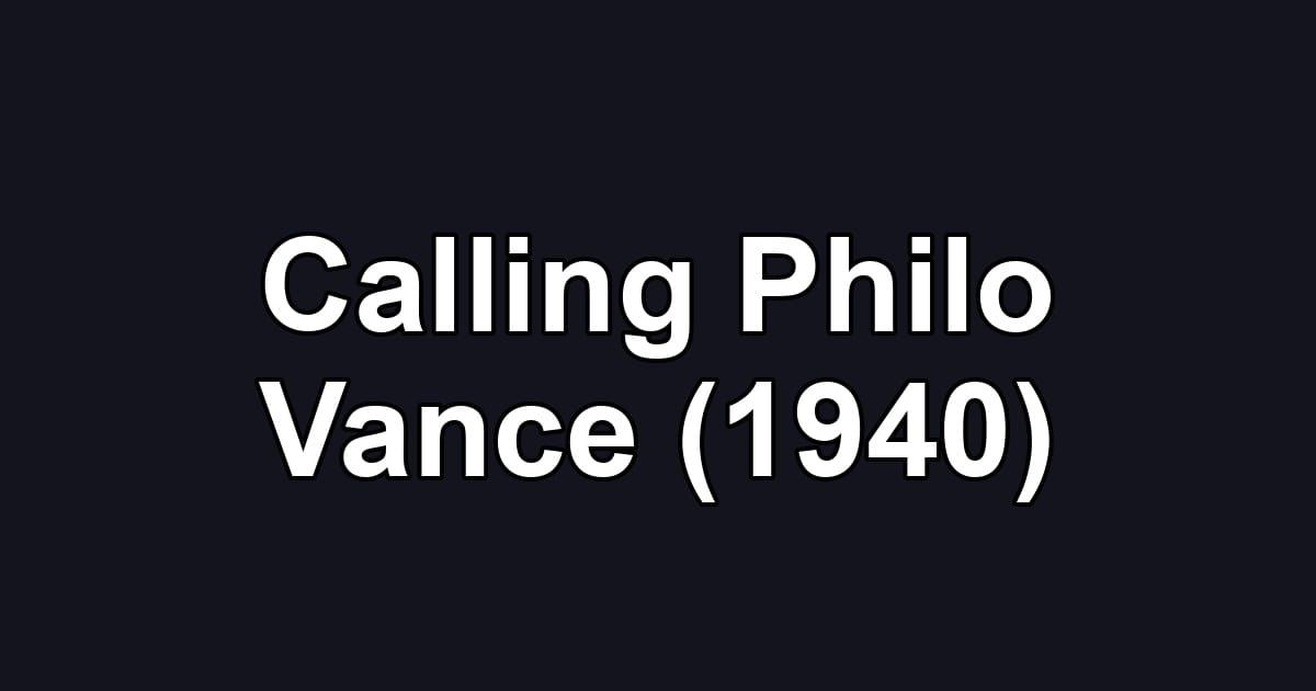 Calling Philo Vance (1940)