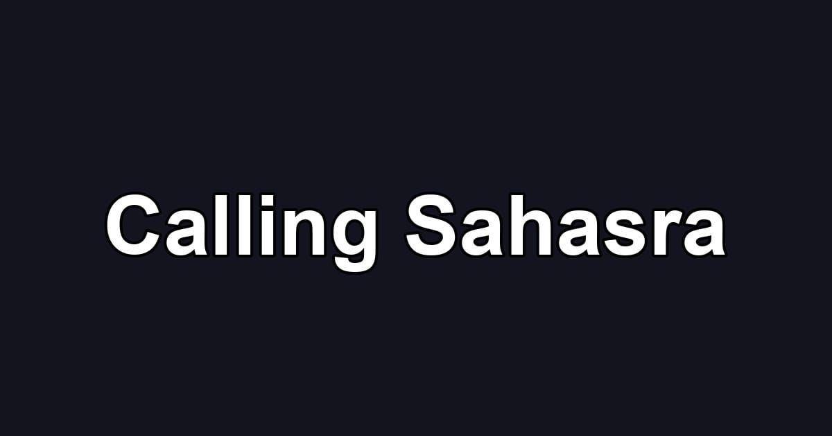 Calling Sahasra