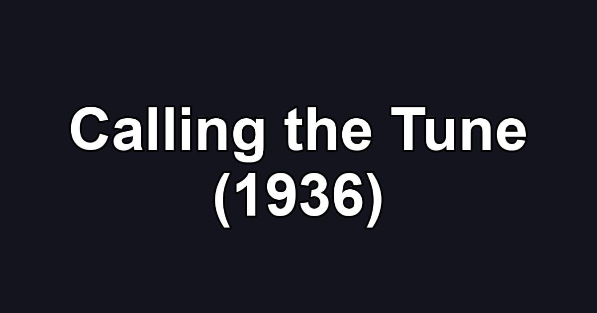 Calling the Tune (1936)