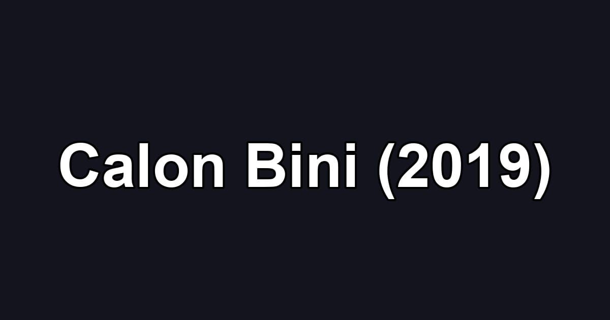 Calon Bini (2019)